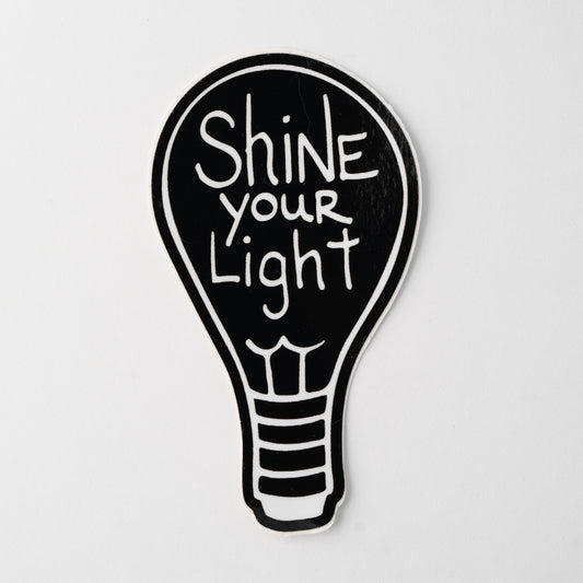 SHINE YOUR LIGHT™ STICKER